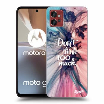 Etui na Motorola Moto G32 - Don't think TOO much