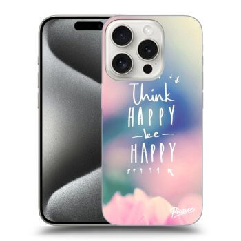 Etui na Apple iPhone 15 Pro - Think happy be happy