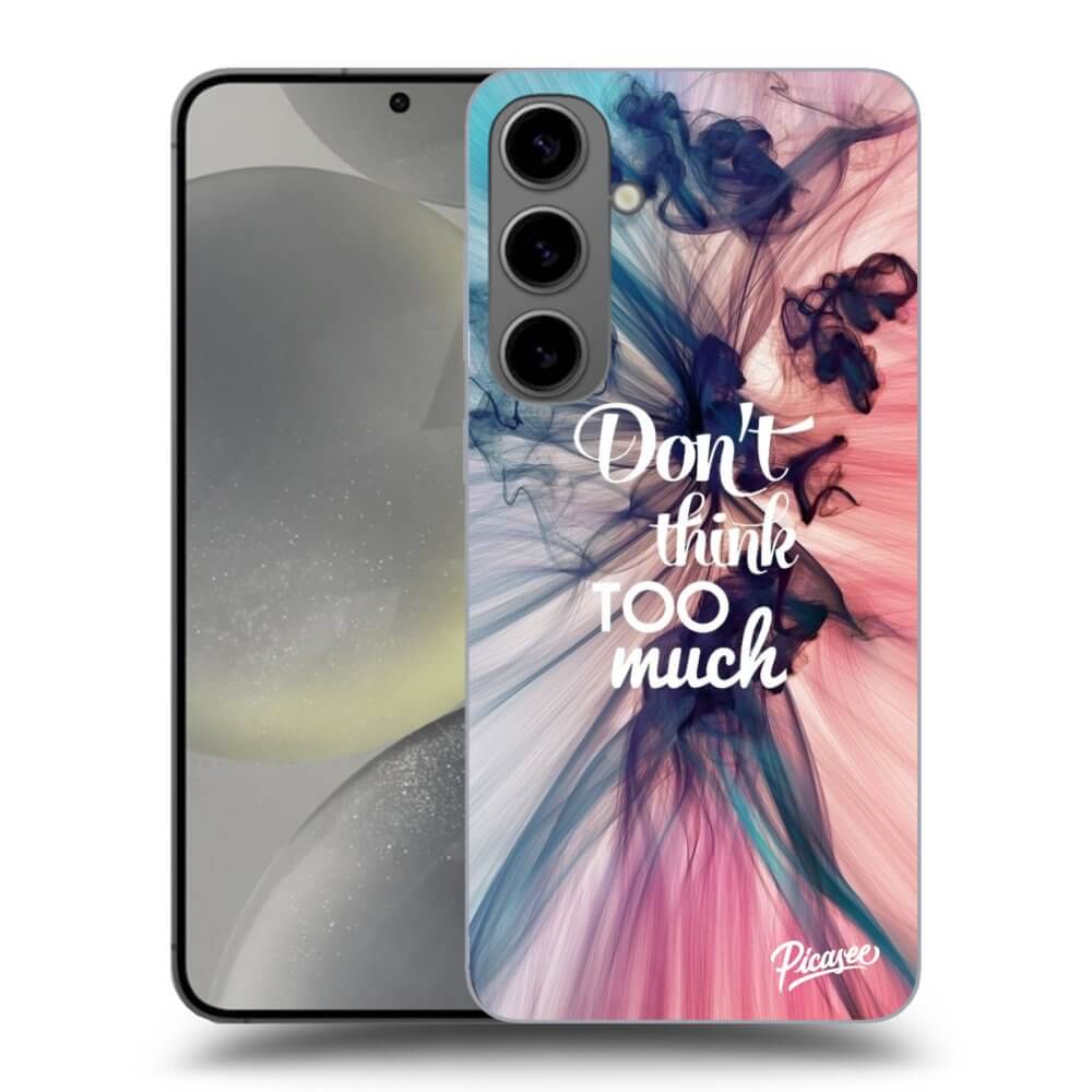 Silikonowe Przeźroczyste Etui Na Samsung Galaxy S24+ S926B 5G - Don't Think TOO Much